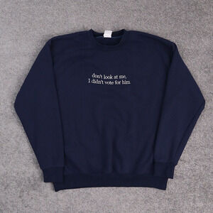 Funny Don't Look at Me, I Didn't Vote for Him Large Blue Long Sleeve Sweatshirt